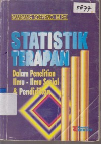 Image of STATISTIK TERAPAN DALAM PENELITIAN ILMU - ILMU SOSIAL DAN PENDIDIKAN