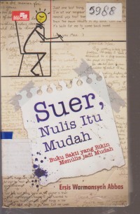 Image of SUER, NULIS ITU MUDAH BUKU SAKTI YANG BIKIN MENULIS JADI MUDAH