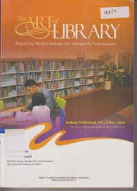 Image of THE ART OF LIBRARY Ikatan Esai Bergizi tentang Seni Mengelola Perpustakaan