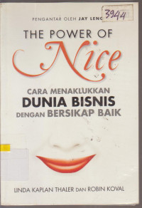 Image of THE POWER OF NICE CARA MENAKLUKKAN DUNIA BISNIS DENGAN BERSIKAP BAIK