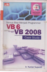 Image of SEMUA BISA MENJADI PROGRAMMER VB 6 HINGGA VB 2008 CASE STUDY