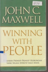 Image of WINNING WITH PEOPLE TEMUKAN PRINSIP-PRINSIP HUBUNGAN YANG SELALU EFEKTIF BAGI ANDA