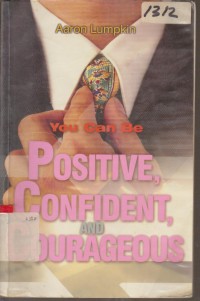 Image of YOU CAN BE POSITIVE, CONFIDENT AND COURAGEOUS