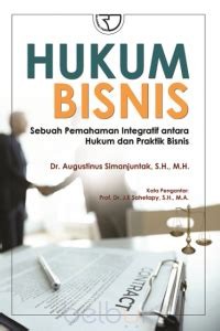 Image of HUKUM BISNIS SEBUAH PEMAHAMAN INTEGRATIF ANTARA HUKUM DAN PRAKTIK BISNIS