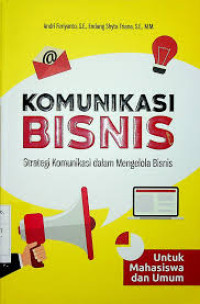 Image of KOMUNIKASI BISNIS (Strategi Komunikasi dalam Mengelola Bisnis)