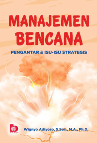 Image of Manajemen Bencana: Pengantar dan Isu-Isu Strategis