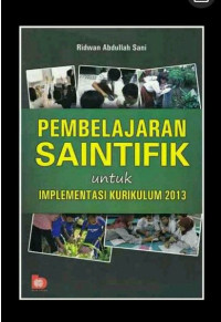 Image of PEMBELAJARAN SAINTIFIK UNTUK IMPLEMENTASI KURIKULUM 2013