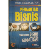 Image of PENGANTAR BISNIS (Pengelolaan Bisnis Dalam Era Globalisasi)