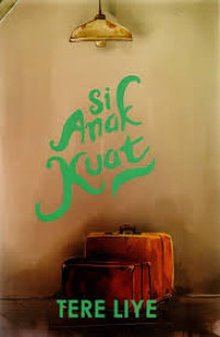 Image of Si Anak Kuat (NOVEL)