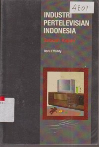 Image of INDUSTRI PERTELEVISIAN INDONESIA SEBUAH KAJIAN