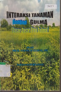 Image of INTERKASI TANAMAN DENGAN GULMA  (DASAR-DASAR ILMU GULMA )