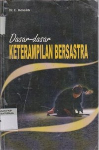 Image of DASAR DASAR KETERAMPILAN BERSASTRA