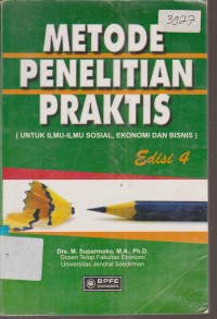 Image of METODE PENELITIAN PRAKTIS ( UNTUK ILMU - ILMU SOSIAL, EKONOMI DAN BISNIS ) EDISI 4