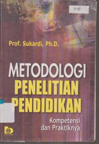 Image of METODOLOGI PENELITIAN PENDIDIKAN KOMPETENSI DAN PRAKTIKNYA