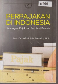 Image of PERPAJAKAN DI INDONESIA KEUANGAN ,PAJAK ,DAN RETRIBUSI DAERAH
