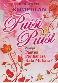 Image of KUMPULAN PUISI PUISI DILENGKAPI PANTUN PERIBAHASA KATA MUTIARA