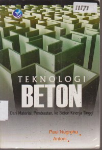 Image of TEKNOLOGI BETON DARI MATERIAL, PEMBUATAN, KE BETON KINERJA TINGGI